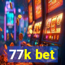 77k bet